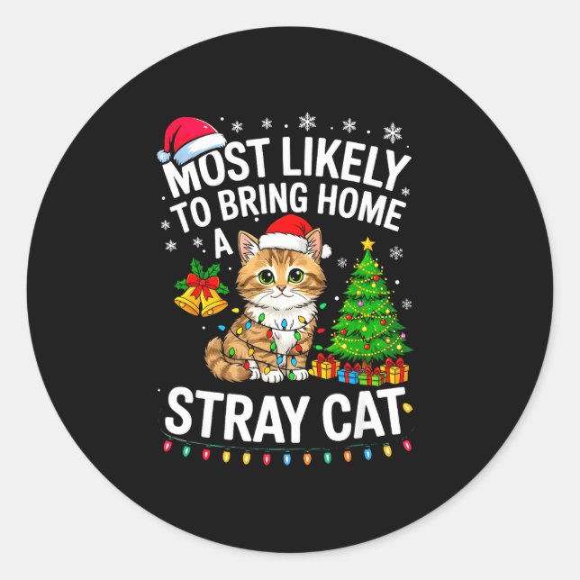 Most Likely To Bring Home A Stray Cat Matching Chr Classic Round Sticker (Front)