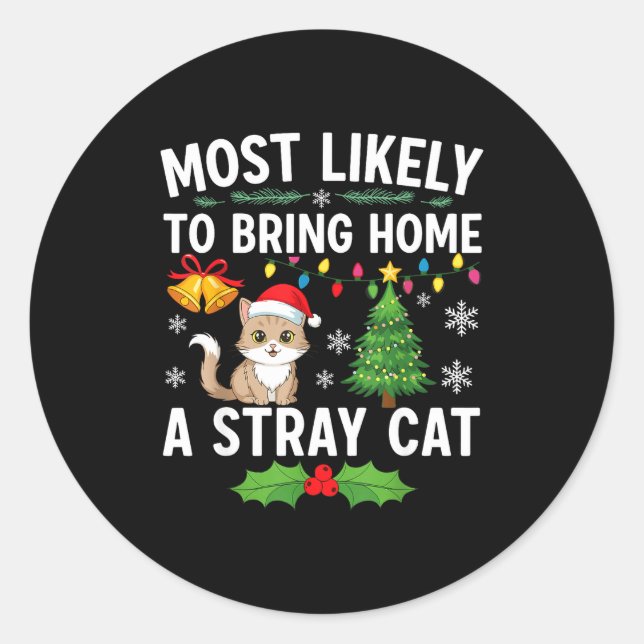 Most Likely To Bring Home A Stray Cat Matching Chr Classic Round Sticker (Front)