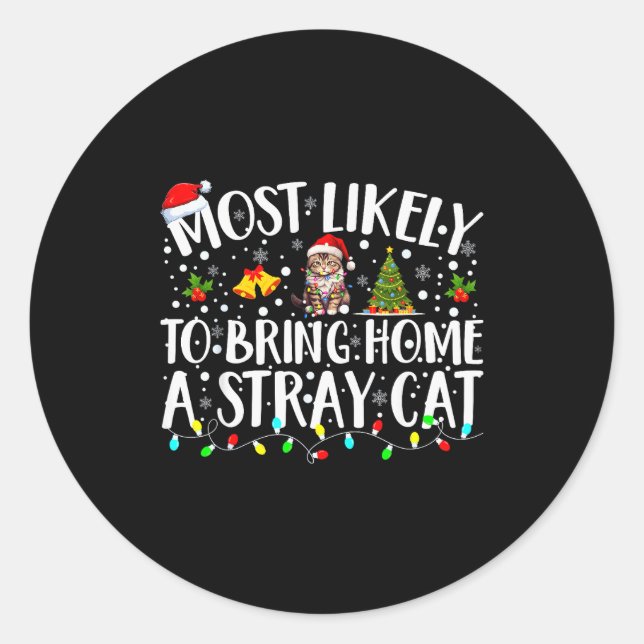 Most Likely To Bring Home A Stray Cat Matching Chr Classic Round Sticker (Front)