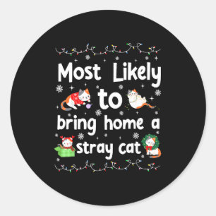 Most Likely To Bring Home A Stray Cat Matching Chr Classic Round Sticker