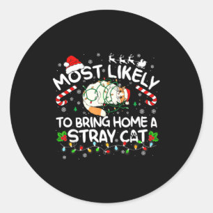 Most Likely To Bring Home A Stray Cat Matching Chr Classic Round Sticker