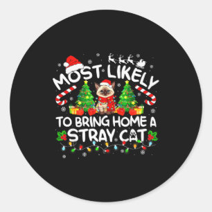 Most Likely To Bring Home A Stray Cat Matching Chr Classic Round Sticker