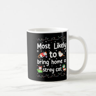 Most Likely To Bring Home A Stray Cat Matching Chr Coffee Mug