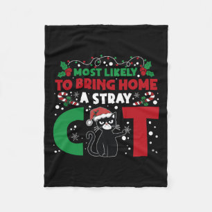 Most Likely To Bring Home A Stray Cat Matching Chr Fleece Blanket