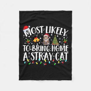 Most Likely To Bring Home A Stray Cat Matching Chr Fleece Blanket