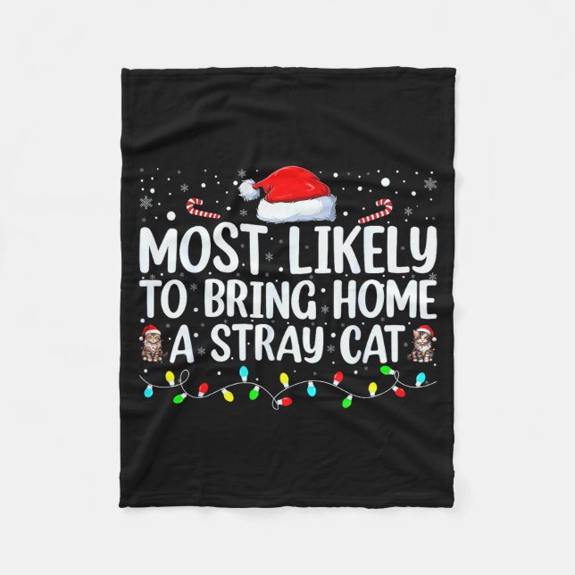 Most Likely To Bring Home A Stray Cat Matching Chr Fleece Blanket (Front)