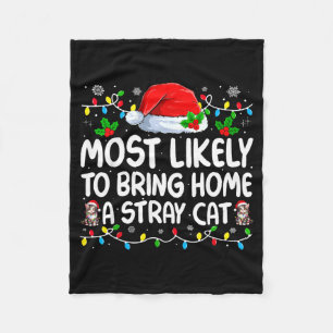 Most Likely To Bring Home A Stray Cat Matching Chr Fleece Blanket