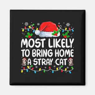 Most Likely To Bring Home A Stray Cat Matching Chr Magnet