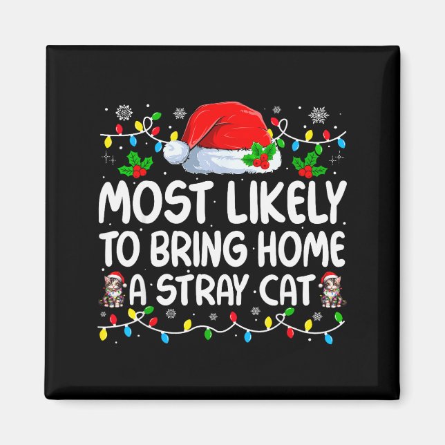 Most Likely To Bring Home A Stray Cat Matching Chr Magnet (Front)