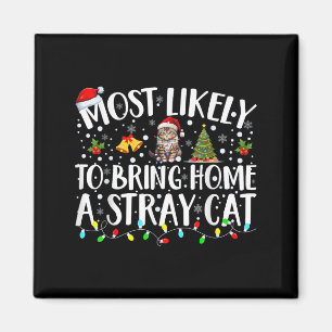 Most Likely To Bring Home A Stray Cat Matching Chr Magnet