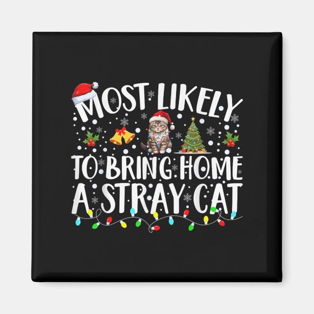 Most Likely To Bring Home A Stray Cat Matching Chr Magnet (Front)