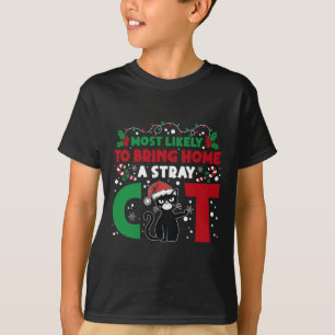 Most Likely To Bring Home A Stray Cat Matching Chr T-Shirt