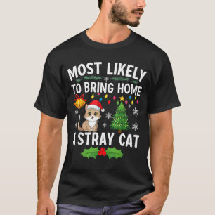 Most Likely To Bring Home A Stray Cat Matching Chr T-Shirt