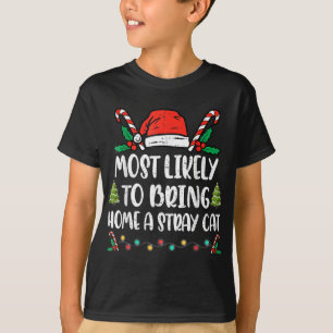 Most Likely To Bring Home A Stray Cat Matching Fam T-Shirt