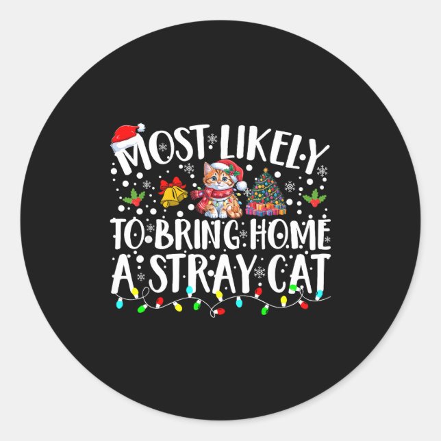 Most Likely To Bring Home A Stray Cat Pet Lover Ch Classic Round Sticker (Front)