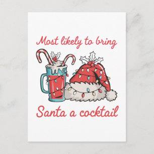 Most Likely To Bring Santa A Cocktail Funny Holiday Postcard