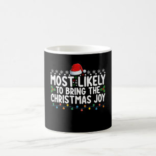 Most Likely To Bring The Christmas Joy Holiday Coffee Mug