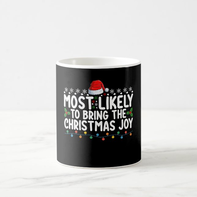 Most Likely To Bring The Christmas Joy Holiday Coffee Mug (Center)
