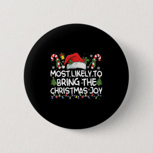 Most Likely To Bring The Christmas Joy Matching Ch 6 Cm Round Badge
