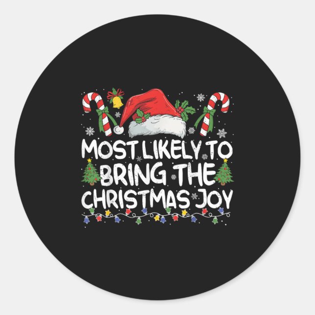 Most Likely To Bring The Christmas Joy Matching Ch Classic Round Sticker (Front)