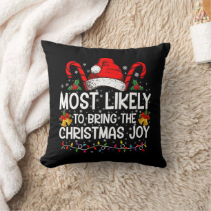 Most Likely To Bring The Christmas Joy Matching Cushion