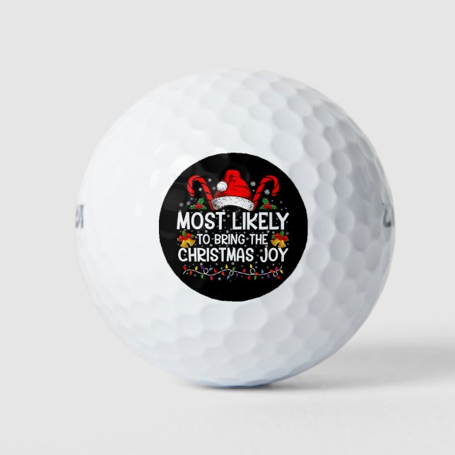 Most Likely To Bring The Christmas Joy Matching  Golf Balls (Front)