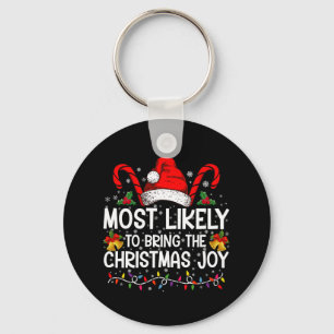 Most Likely To Bring The Christmas Joy Matching Key Ring