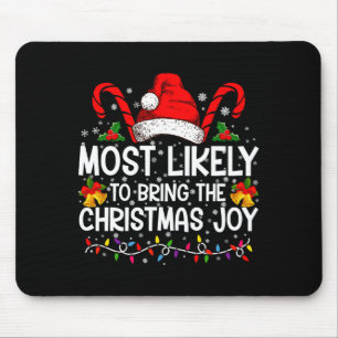 Most Likely To Bring The Christmas Joy Matching Mouse Mat