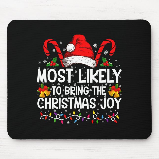 Most Likely To Bring The Christmas Joy Matching  Mouse Mat (Front)