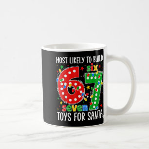 Most Likely To Build 67 Toys For Santa Funny Xmas Coffee Mug