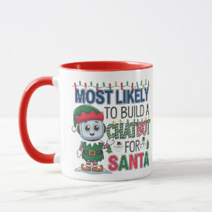 🤖Most Likely To Build a Chatbot for Santa Funny Mug
