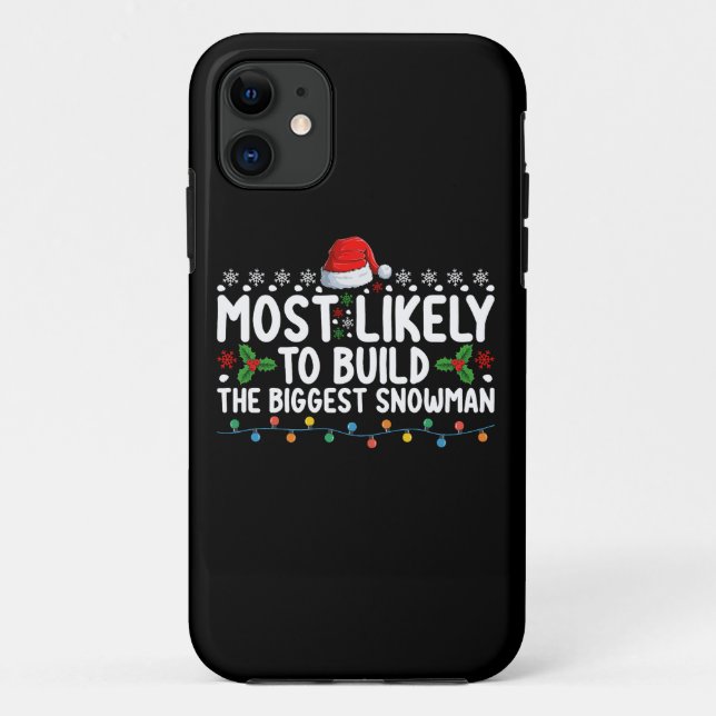 Most Likely To Build The Biggest Snowman Snow Case-Mate iPhone Case (Back)