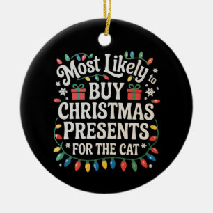 Most Likely To Buy Christmas Presents For The Cat Ceramic Tree Decoration