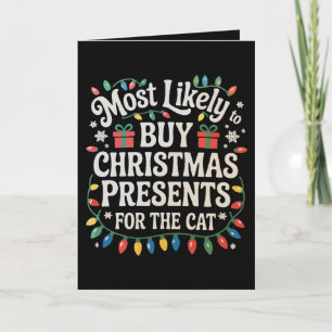 Most Likely To Buy Christmas Presents For The Cat Holiday Card