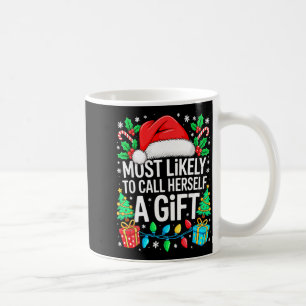 Most Likely To Call Herself A Gif Matching Christm Coffee Mug