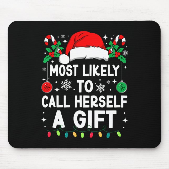 Most Likely To Call Herself A Gift Christmas Match Mouse Mat (Front)