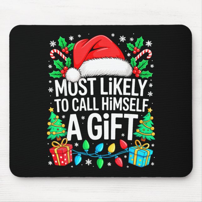 Most Likely To Call Himself A Gif Matching Christm Mouse Mat (Front)