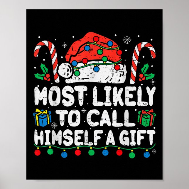 Most Likely To Call Himself A Gift Christmas Xmas  Poster (Front)