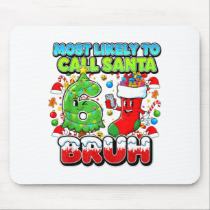 Most Likely To Call Santa 67 Bruh Six Seven Meme C Mouse Mat