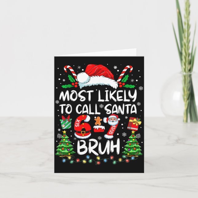 Most Likely To Call Santa 67 Six Seven Bruh Christ Card (Front)