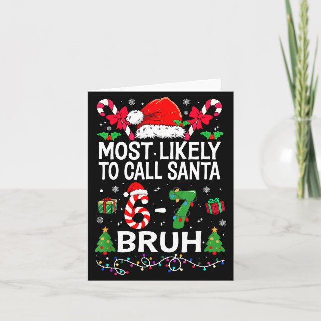 Most Likely To Call Santa 67 Six Seven Bruh Christ Card (Front)