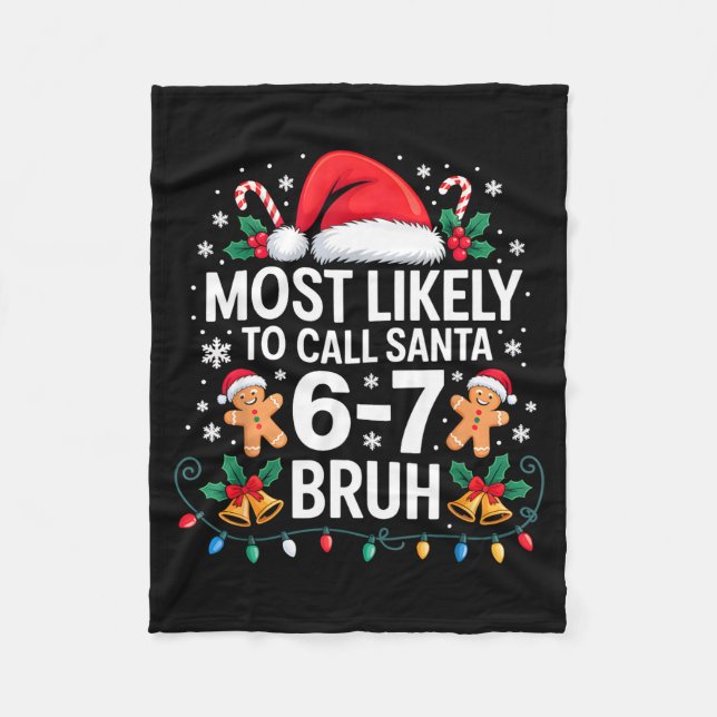 Most Likely To Call Santa 67 Six Seven Bruh Christ Fleece Blanket (Front)