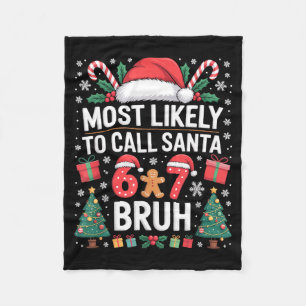 Most Likely To Call Santa 67 Six Seven Bruh Christ Fleece Blanket
