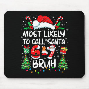 Most Likely To Call Santa 67 Six Seven Bruh Christ Mouse Mat