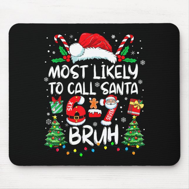 Most Likely To Call Santa 67 Six Seven Bruh Christ Mouse Mat (Front)
