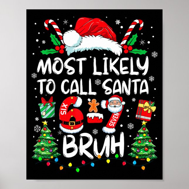 Most Likely To Call Santa 67 Six Seven Bruh Christ Poster (Front)