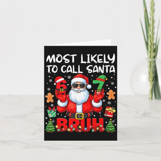 Most Likely To Call Santa 67 Six Seven Bruh Family Card (Front)