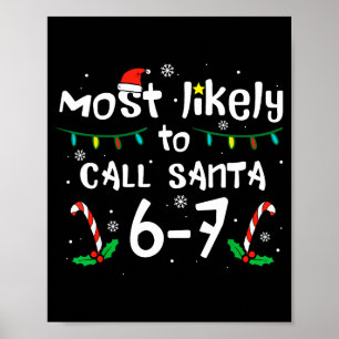 Most Likely To Call Santa 6 7 Funny Meme 67 Men Wo Poster