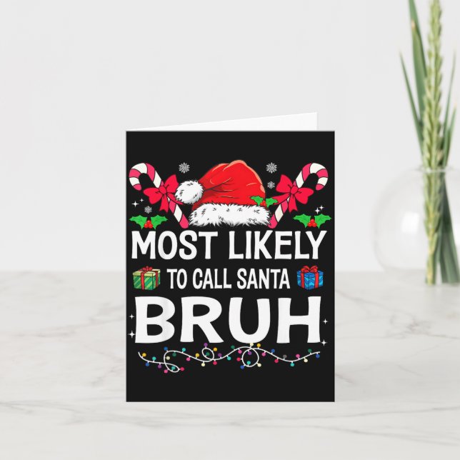Most Likely To Call Santa Bruh Christmas Family Ma Card (Front)