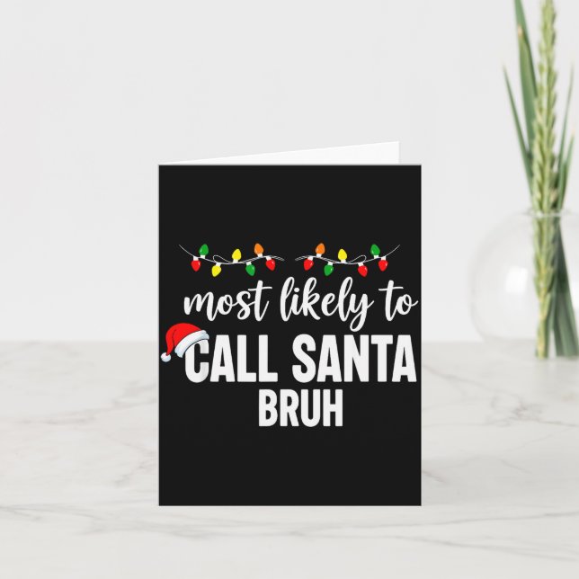Most Likely To Call Santa Bruh Christmas Family Pa Card (Front)